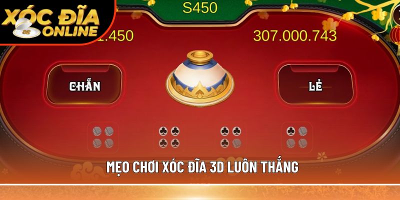 Mẹo chơi xóc đĩa 3D luôn thắng