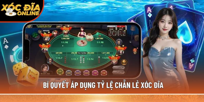 Bí quyết áp dụng tỷ lệ chẵn lẻ xóc đĩa