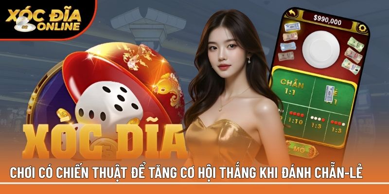 Chơi có chiến thuật để tăng cơ hội thắng khi đánh chẵn-lẻ