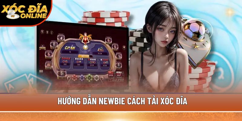 Hướng dẫn newbie cách tải xóc đĩa