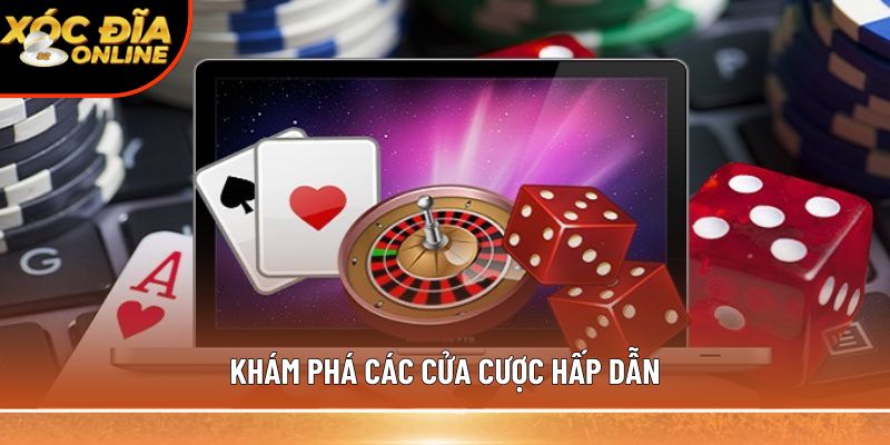 Khám phá các cửa cược hấp dẫn