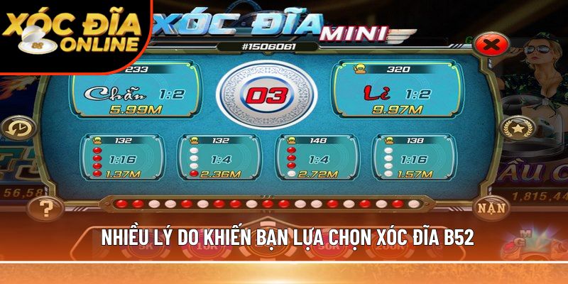 Nhiều lý do khiến bạn lựa chọn xóc đĩa B52
