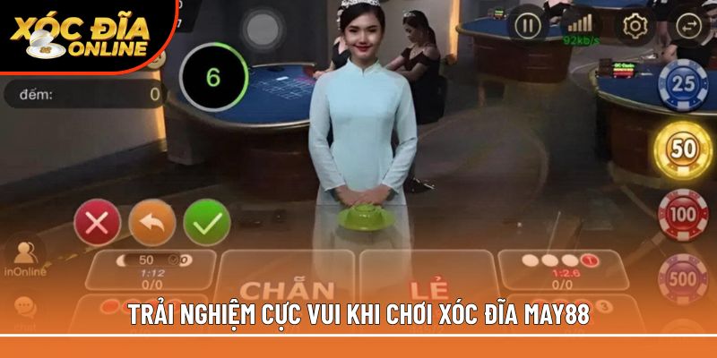 Trải nghiệm cực vui khi chơi xóc đĩa May88